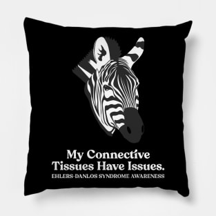 Ehlers Danlos Syndrome My Connective Tissues Have Issues Pillow