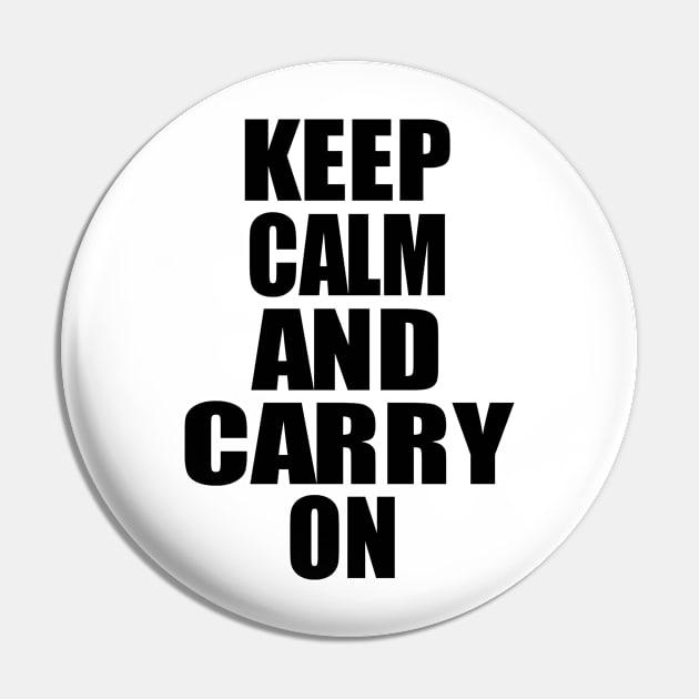 Keep Calm and Carry On Pin by Prime Quality Designs