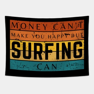 Money Can't Make You Happy But Surfing Can Tapestry