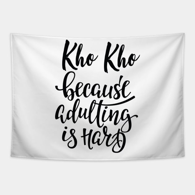 Kho Kho Because Adulting Is Hard Tapestry by ProjectX23Red