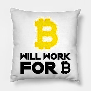 Will Work For Bitcoin Funny Pillow