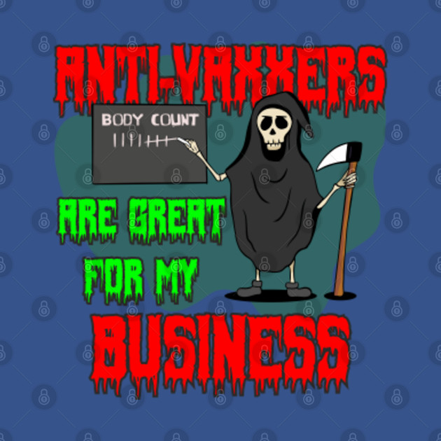 Discover Grim Reaper Anti Vaxxer Business Vaccine - Grim Reaper Covid - T-Shirt