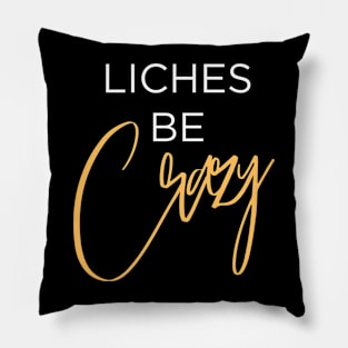 Liches be Crazy (white and orange) Pillow