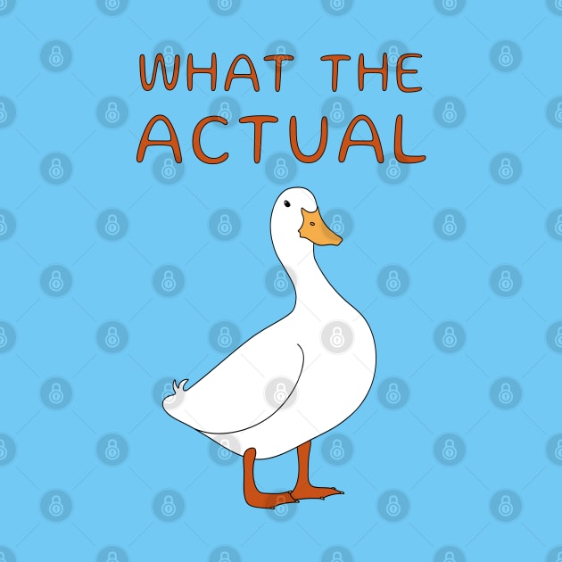 What The Actual Duck by BinChickenBaby