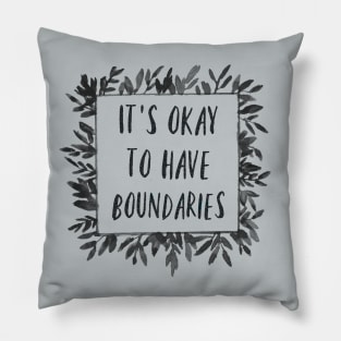 It's Okay to have Boundaries Pillow