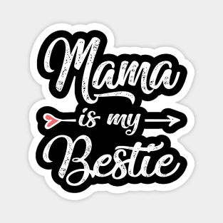 mama is my bestie Magnet