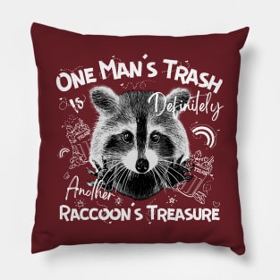 Man’s Trash is Raccoon’s Treasure Funny Saying Pillow