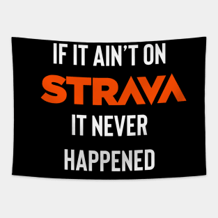 If it ain’t on Strava it never happened Tapestry