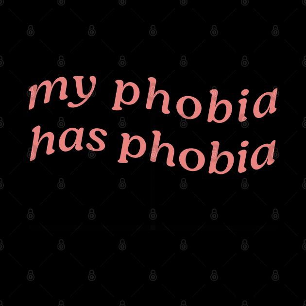 MY PHOBIA HAS PHOBIA by Inner System