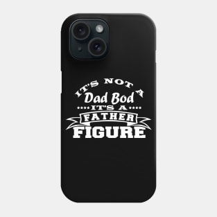 It's A Father Figure Phone Case