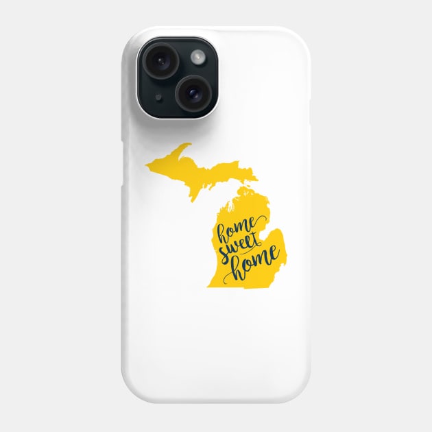 Copy of Michigan: Home Sweet Home Maize & Blue Edition 2 Phone Case by ope-store