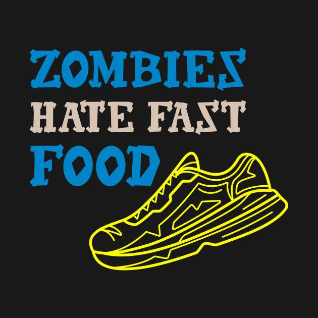 Zombies Hate Fast Food by teweshirt