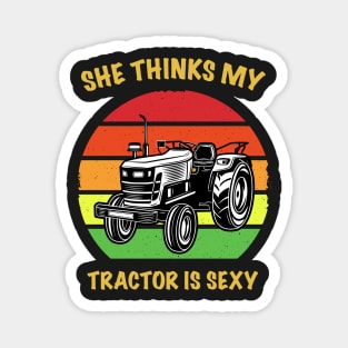 She Thinks My Tractor is Sexy Magnet