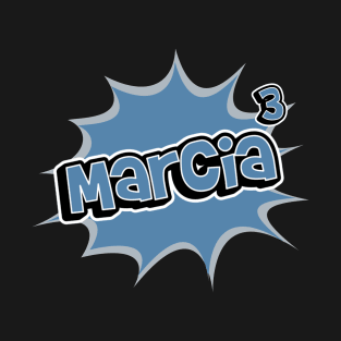 Marcia To The Power Of 3 T-Shirt