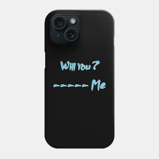 Will You -- me Phone Case