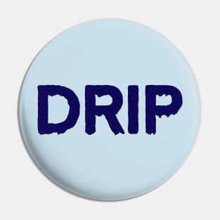 Drip Pin