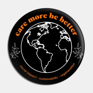 Care More Be Better - Protect & Preserve Our Home Planet Pin