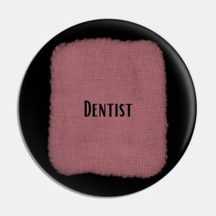 Occupation Design - Dentist Pin