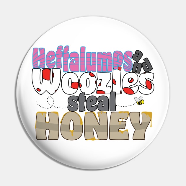 Heffalumps and Woozles Steal Honey Graphic Pin by WearInTheWorld