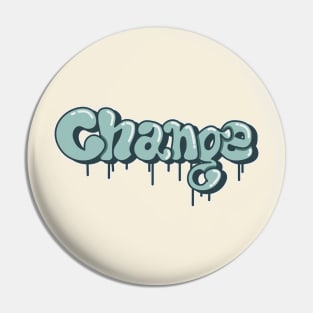 Change grafitti t-shirt design Pin