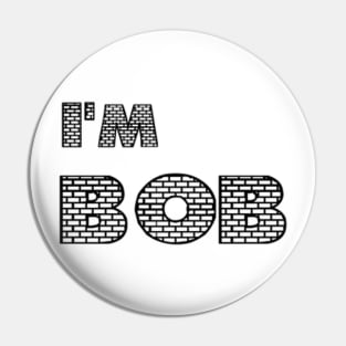 Hi I'm Bob (the Builder) TSHIRT Pin