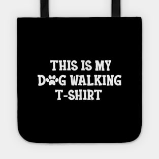 Dog Walker - This is my dog walking Shirt Tote