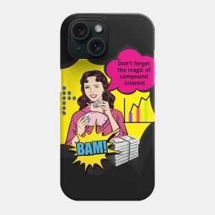 Do not forget the magic of compound interest Phone Case