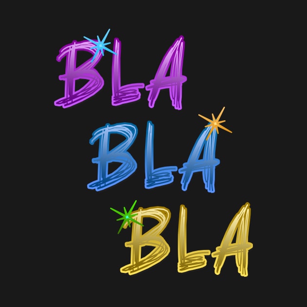 Bla Bla Bla by vidka91@yahoo.com