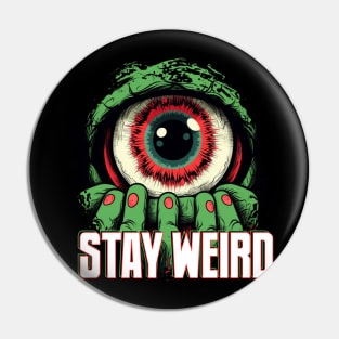 STAY WEIRD Pin