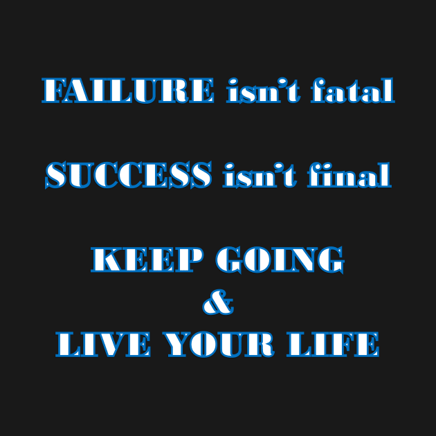 Failure and success happen, you have to keep going by TJManrique