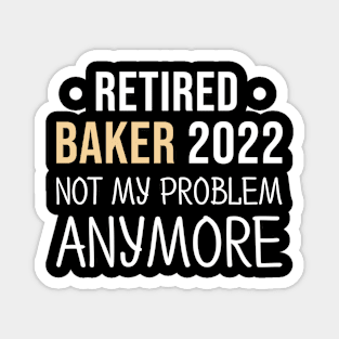 Retired Baker 2022, Baker Retirement Sayings Gift Magnet