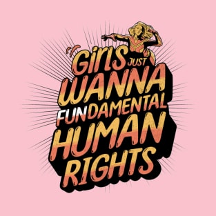 Girls Just Wanna Have Fundamental Rights T-Shirt