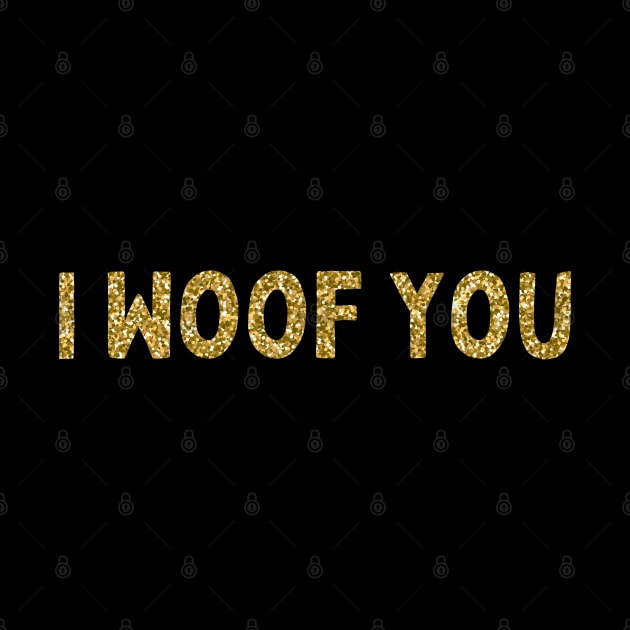 I Woof You, Love Your Pet Day by DivShot 