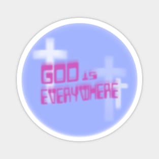 GOD IS EVERYWHERE Magnet