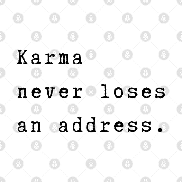 Karma never loses an address - Karma will hit you back - Spiritual quote by Rubi16