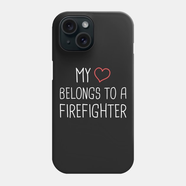 My Heart Belongs To A Firefighter Phone Case by MeatMan