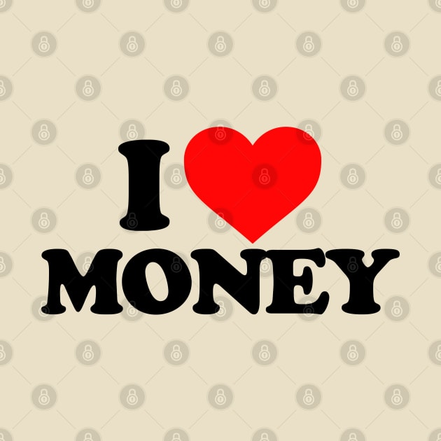 I love money by Mrmera