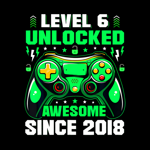 Level 6 Unlocked Awesome Since 2018 6Th Birthday Gaming by MaciGalloway3