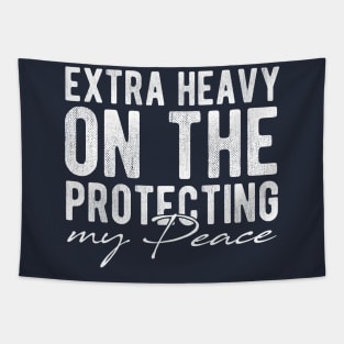 Extra Heavy On The Protecting My Peace Funny Sarcasm Retro Vintage Tapestry