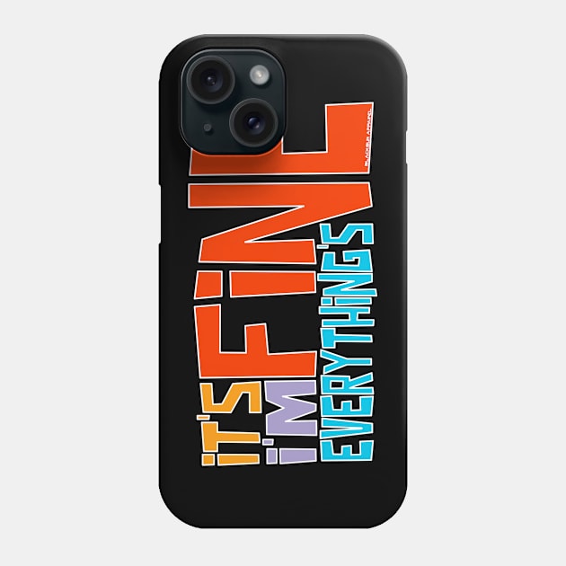 It's Fine I'm Fine Everything's Fine-Red Phone Case by Blacksun Apparel