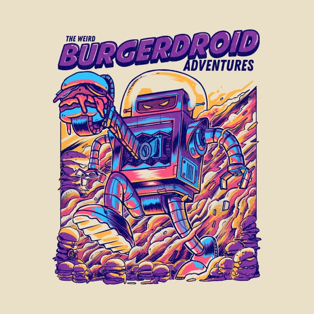 The Weird Burgerdroid Adventures by massai