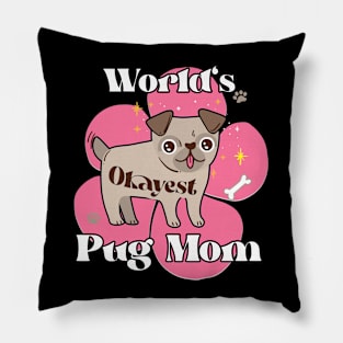 World's Okayest Pug Mom Pillow