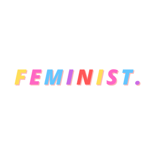 Feminist - Rainbow Letters Design T-Shirt
