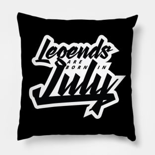 Legends are born in July Pillow