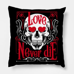 Love Never Die Skull Corpse Valentines Pillow