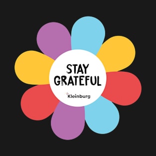 Flowers of hope: STAY GRATEFUL T-Shirt