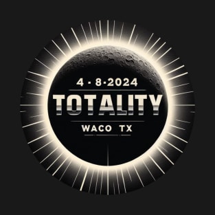 WACO TX TOTALITY MOON ECLIPSE 4 8 2024 T-Shirt