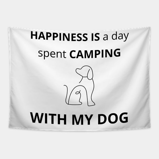 Happiness is a day spent camping with my Dog Tapestry by TheMugzzShop