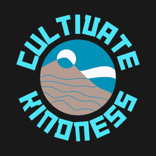 Cultivate Kindness T-Shirt