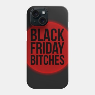 Black Friday Bitches Phone Case